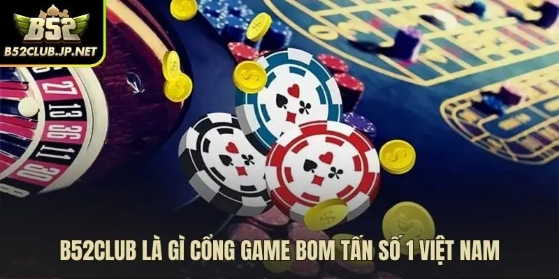 Thương hiệu b52club một đế chế game bài uy tín