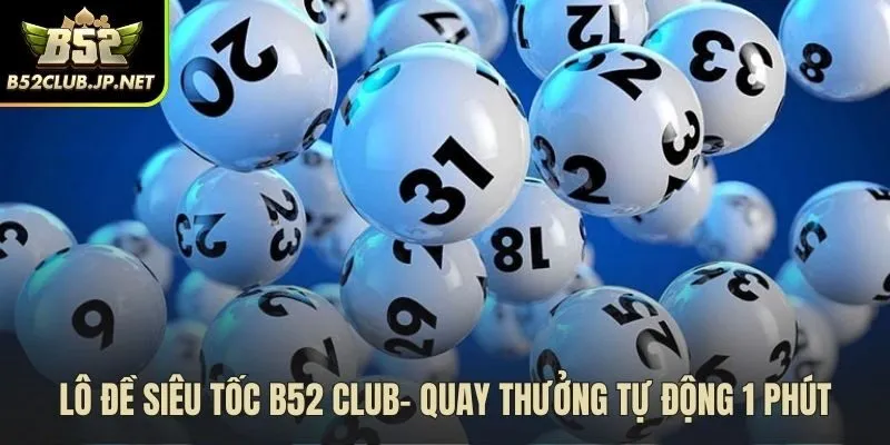 Lô đề siêu tốc vượt trội về tốc độ và tỷ lệ trả thưởng