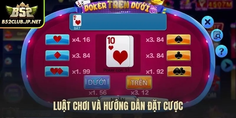 Luật chơi Trên dưới b52club từ giá trị bài đến cách cược