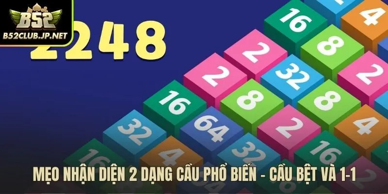 Nhận biết dấu hiệu cầu bệt và 1-1 để đặt hiệu quả